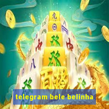 telegram bele belinha